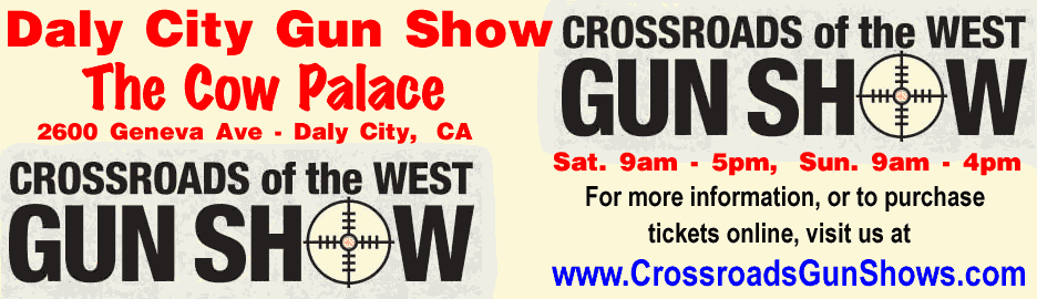 June 12-13, 2021 Crossroads of the West San Francisco / Daly City California Gun Show