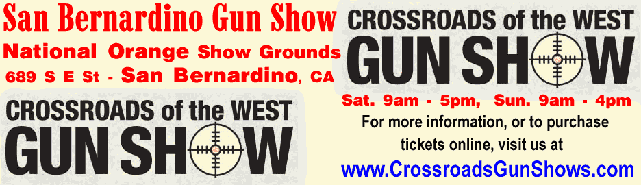 February 27-28, 2021 Crossroads of the San Bernardino California Gun Show